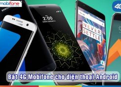 Cách bật / tắt 4G Mobifone trên điện thoại Android