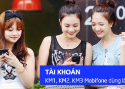 Các loại tài khoản khuyến mãi của Mobifone - KM1 KM2 KM3 của Mobifone