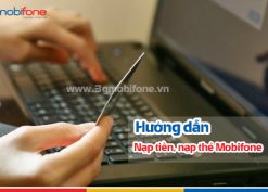 Hướng dẫn cách nạp tiền nạp thẻ Mobifone cho thuê bao