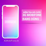 Cách kiểm tra gói cước 3G Mobifone đang sử dụng Miễn Phí 100%