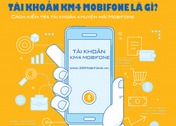 Tài khoản KM4 Mobifone Thông tin và chi tiết về KM4 của Mobifone