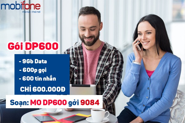 Đăng ký gói DP600 Mobifone nhận 9GB Data, 600SMS, 600 phút gọi