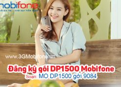 Đăng ký gói DP1500 Mobifone nhận 15GB và gọi nội mạng không giới hạn