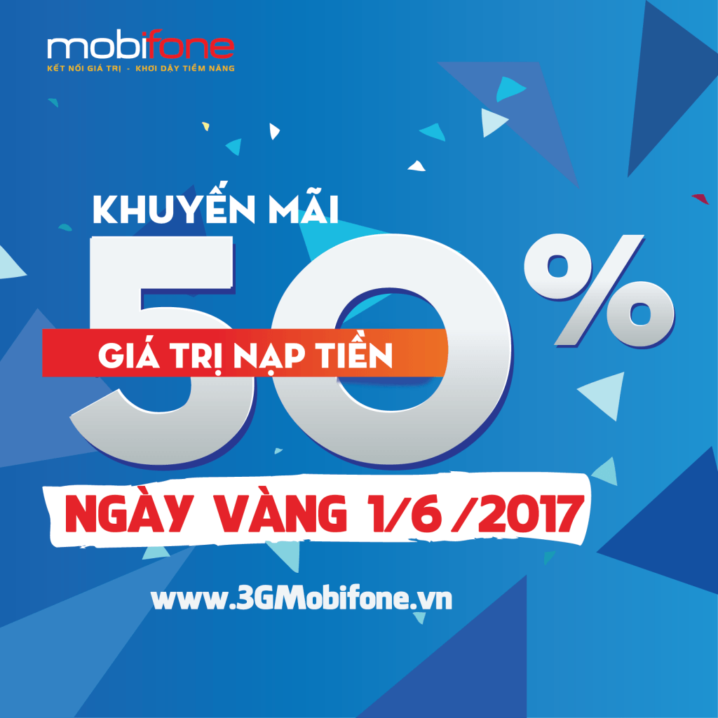 Mobifone khuyến mãi ngày vàng 1.6.2017 tặng 50% giá trị thẻ nạp