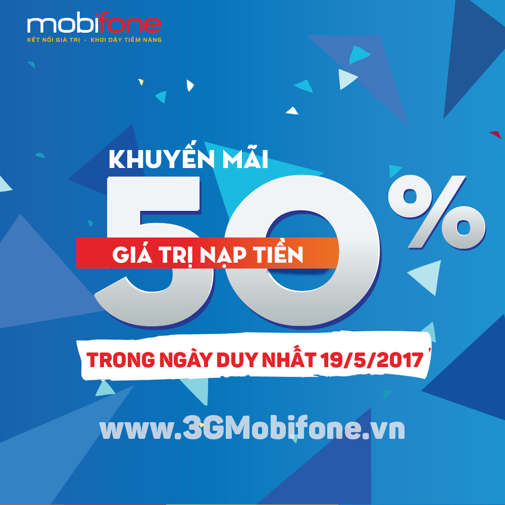 Mobifone khuyến mãi ngày 19/5 tặng 50% giá trị mỗi thẻ nạp