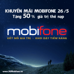 Thông tin khuyến mãi Mobifone ngày 26.5 tặng 50% giá trị thẻ nạp