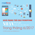 Hòa mạng trả sau Mobifone tháng 6/2017 nhận ngay ưu đãi