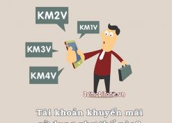 Thông tin tài khoản KM1V, KM2V, KM3V, KM4V Mobifone và cách sử dụng