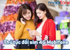 Hướng dẫn các thủ tục chuyển đổi sim 4G Mobifone