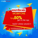 Mobifone khuyến mãi tháng 8 tặng 50% thẻ nạp ngày 3/8/2017