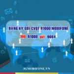 Đăng ký Gói cước CVQT R1000 Mobifone