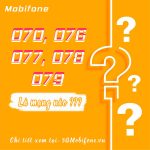 Đầu số 070, 076, 077, 078, 079 là mạng nào?