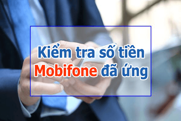 Kiểm tra số tiền Mobifone đã ứng