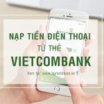 Cách nạp tiền điện thoại từ thẻ Ngân hàng Vietcombank