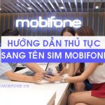 Thủ tục sang tên Sim Mobifone