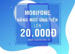 Mobifone nâng mức ứng tiền lên 20.000đ