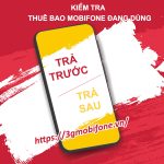 Hướng dẫn các cách kiểm tra sim Mobifone là trả trước hay trả sau