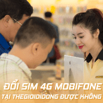 Có đổi sim 4G Mobifone tại Thế Giới Di Động được không?