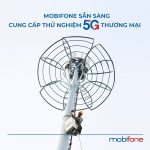 Mobifone chính thức thử nghiệm mạng 5G tại Hồ Chí Minh