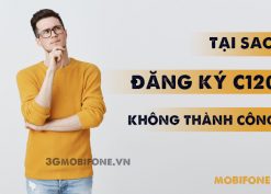 Nguyên nhân không đăng ký được gói C120 Mobifone