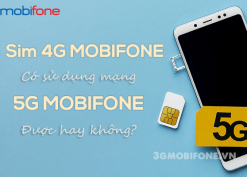 Sim 4G Mobifone có dùng mạng 5G Mobifone được không?