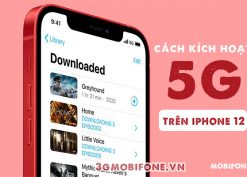 Hướng dẫn cách kích hoạt sử dụng 5G Mobifone trên điện thoại iPhone 12