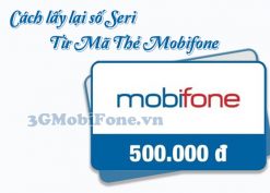 Hướng dẫn cách lấy lại số Seri từ mã thẻ Mobifone chính xác nhất