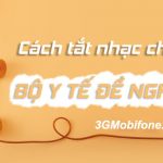 Hướng dẫn cách tắt nhạc chờ Bộ Y Tế đề nghị trên sim mobifone