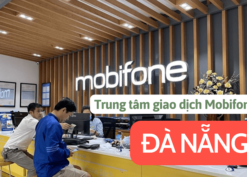 Địa chỉ của trung tâm giao dịch Mobifone tại Đà Nẵng chính xác nhất