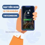 Hướng dẫn cách nạp tiền Mobifone qua Vietcombank nhanh chóng nhất