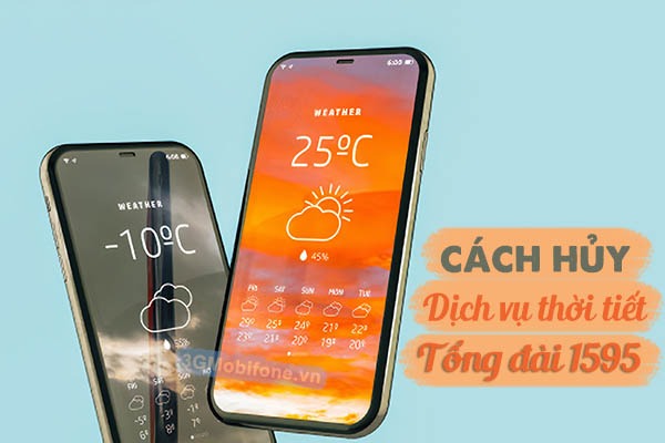 Hướng dẫn cách hủy tin nhắn thông báo thời tiết 1595 Mobifone