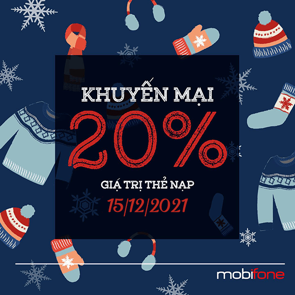 Mobifone khuyến mãi ngày 15/12/2021 ưu đãi 20% giá trị tiền nạp toàn quốc 