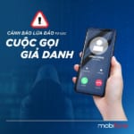 Cảnh báo các cuộc gọi lừa đảo giả danh Mobifone