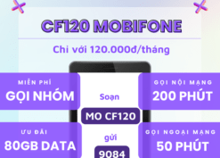 Đăng ký gói cước CF120 Mobifone miễn phí data và gọi thoại cả tháng