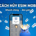 Hướng dẫn cách xóa hủy eSIM Mobifone nhanh nhất