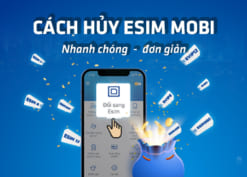 Hướng dẫn cách xóa hủy eSIM Mobifone nhanh nhất