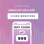 Hướng dẫn cách hủy gói cước C120 Mobifone