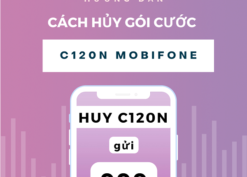 Hướng dẫn cách hủy gói cước C120 Mobifone