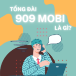 Tổng đài 909 Mobifone là gì?