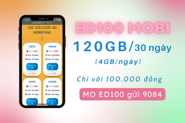 Đăng ký gói cước ED100 Mobifone có ngay 120GB data 1 tháng 