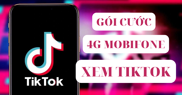Tổng hợp các gói cước Mobifone xem Tiktok không giới hạn 