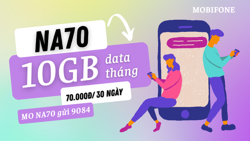 Đăng ký gói cước NA70 Mobifone có 10GB data dùng 30 ngày 