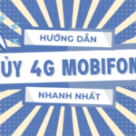 Cách hủy 4G Mobifone, hủy gói cước 4G mobifone