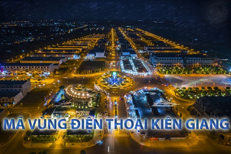 Mã vùng điện thoại cố định Kiên Giang là số mấy?