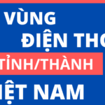 Cập nhật mã vùng điện thoại 64 tỉnh/thành tại Việt Nam