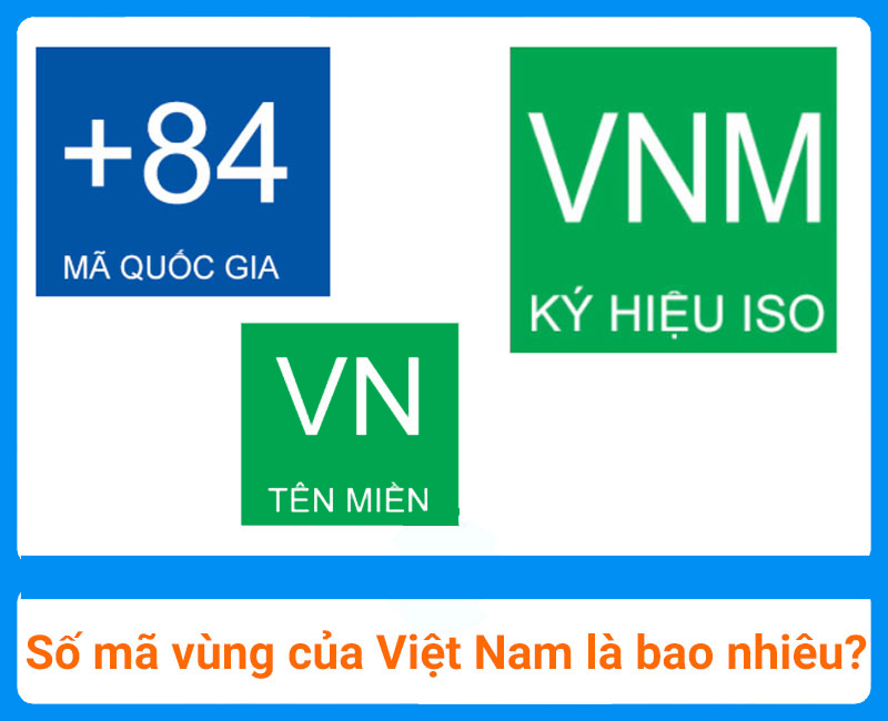 Mã vùng Việt Nam bao nhiêu?