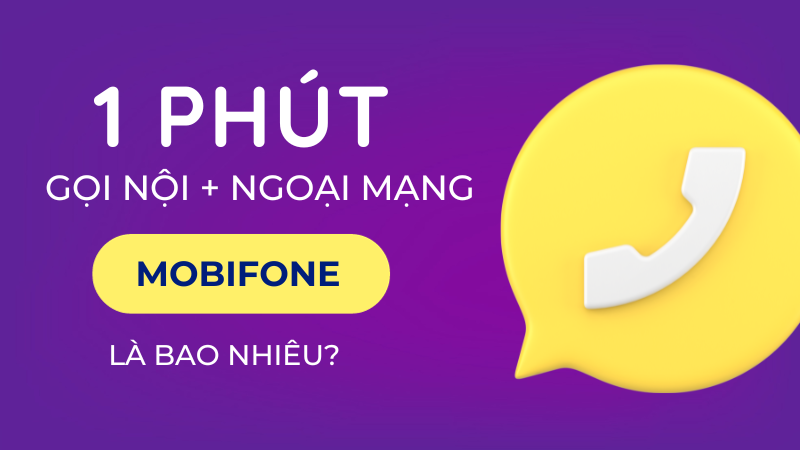 1 phút gọi nội mạng và ngoại mạng Mobifone bao nhiêu tiền?