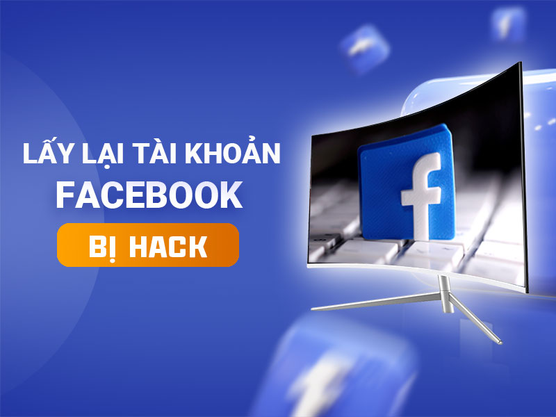 Hướng dẫn cách lấy lại tài khoản Facebook bị hack