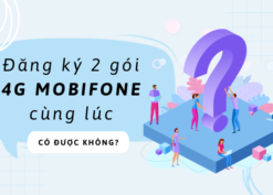 Đăng ký 2 gói 4G cùng lúc Mobifone có được hay không?