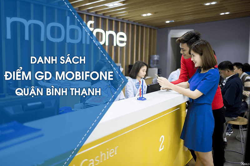 Cập nhật địa chỉ các điểm giao dịch Mobifone Bình Thạnh Hồ Chí Minh 